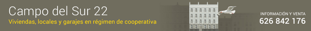 Campo del Sur 22. Viviendas, locales y garajes en régimen de cooperativa. Información y Venta: 626 842 176